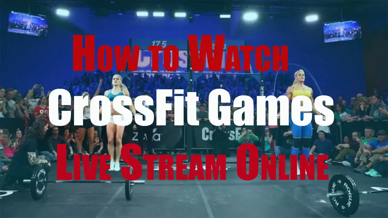 Watch CrossFit Games Live Stream
