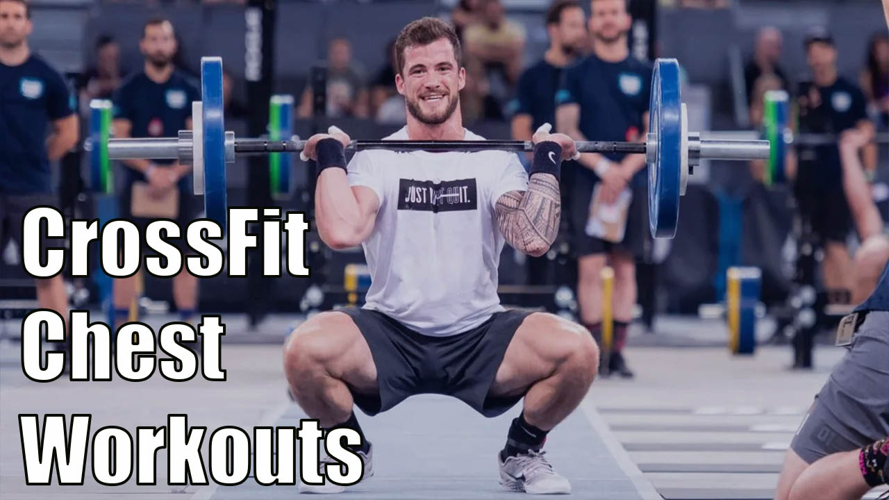  CrossFit Chest Workouts